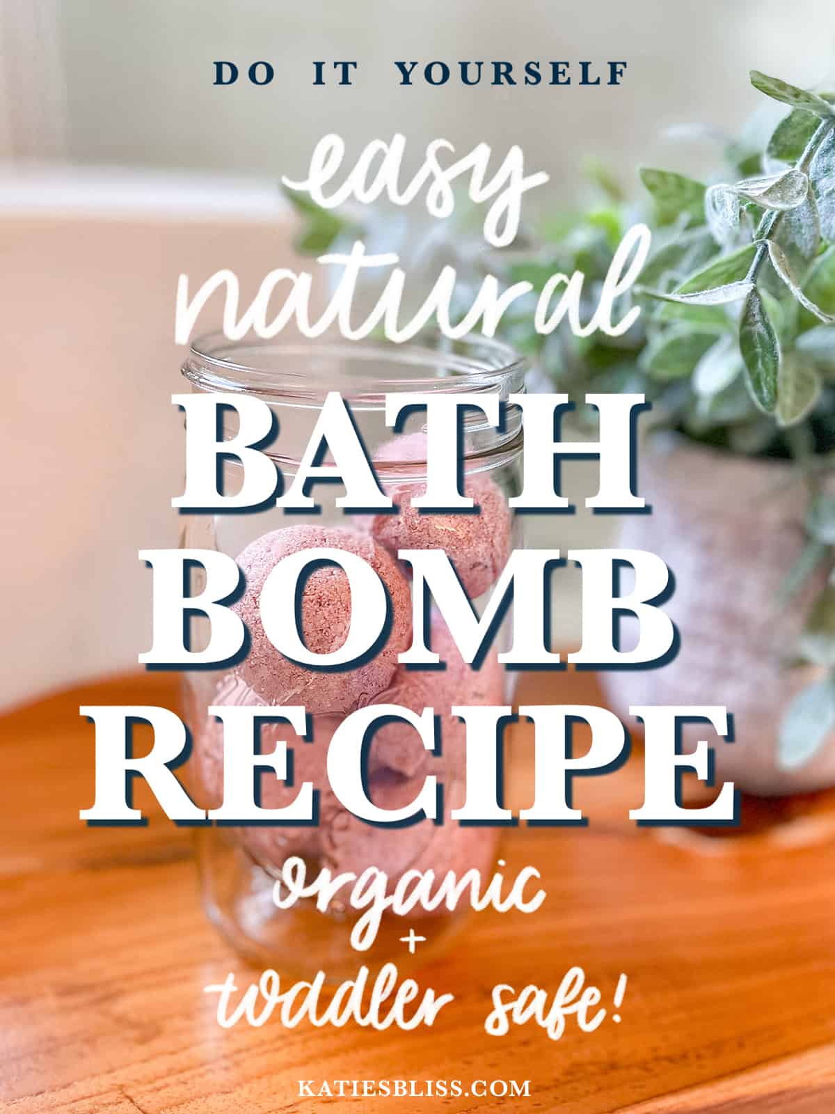 Easy DIY Natural Bath Bombs - Katie's Bliss